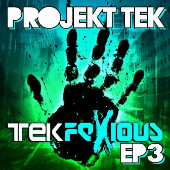 Tekfexious EP 3 by Projekt Tek