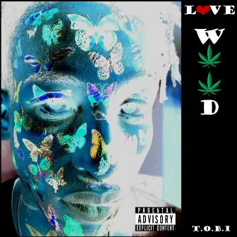 Love Weed by Amrak Tobi