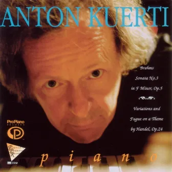 Brahms: Sonata No. 3, Handel Variations, Op. 24 by Anton Kuerti