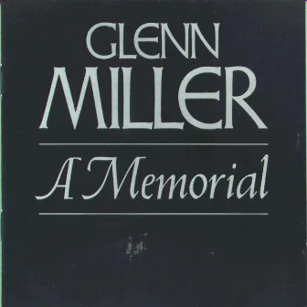 Glenn Miller--A Memorial (1944-1969) by Glenn Miller