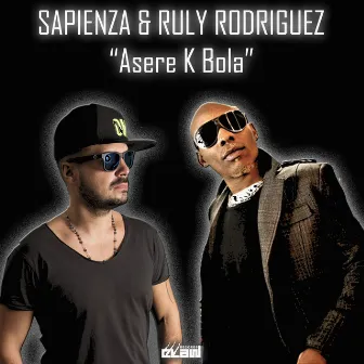 Asere K Bola by Ruly Rodriguez