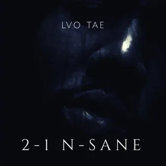 2-1 Insane by Lvo Tae