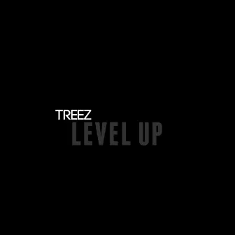 Level Up by Treez