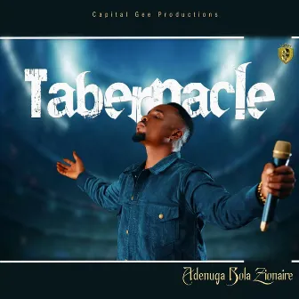 Tabernacle by Adenuga Bola Zionaire