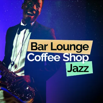 ! ! ! ! Bar Lounge Coffee Shop Jazz ! ! ! ! by Coffee Shop Jazz Relax