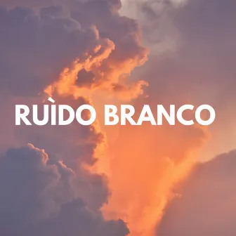 Ruído Branco by Sons do Ambiente