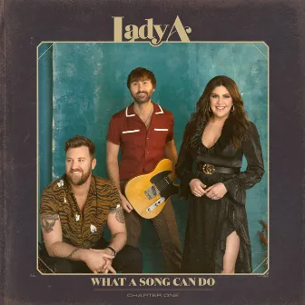 What A Song Can Do (Chapter One) by Lady A