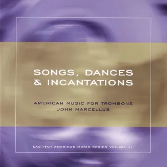 Songs, Dances & Incantations by John Marcellus