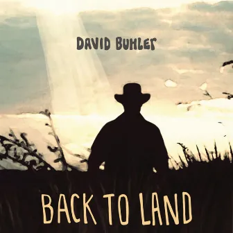 Back To Land by David Buhler