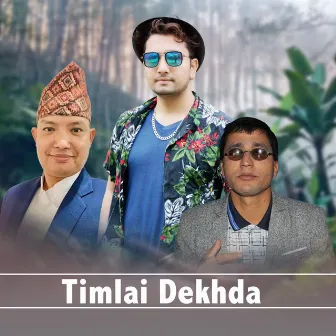 Timlai Dekhda by Shisir Poudel