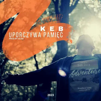 Uporczywa pamięć (prod by Alias) by Keb