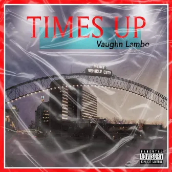 Time's Up by Vaughn Lambo