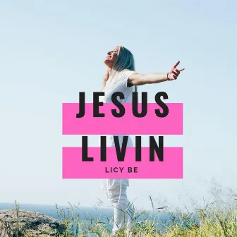 Jesus Livin' by Licy-Be