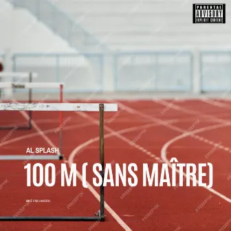 100 M (Sans Maître) by Al Splash