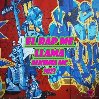 El Rap Me Llama by Alkimia MC