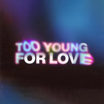 Too Young For Love by GIANNI