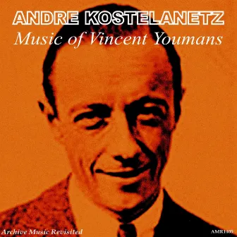 Music of Vincent Youmans by Andre Kostelanetz & His Orchestra