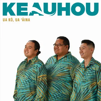 Ua Kō, Ua ʻĀina by Keauhou