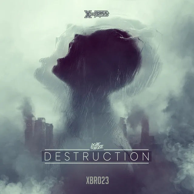 Destruction