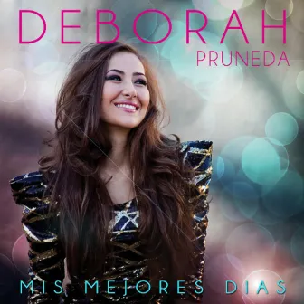 Mis Mejores Dias by Deborah Pruneda