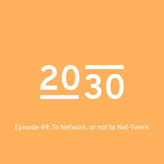 Episode 49 To Network, or not to Net-twerk!