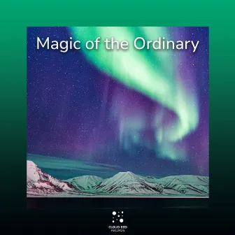 Magic of the Ordinary by Always Be Mine