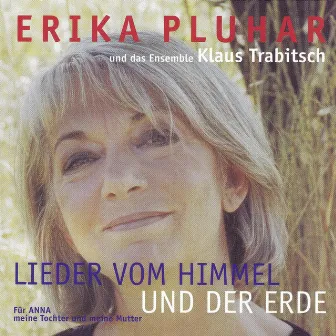 Lieder vom Himmel und der Erde by Erika Pluhar