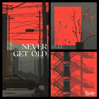 Never Get Old by NVKE