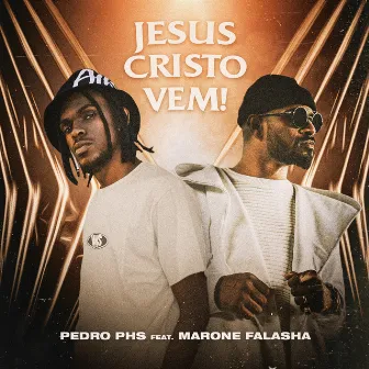 Jesus Cristo Vem by Pedro PHS