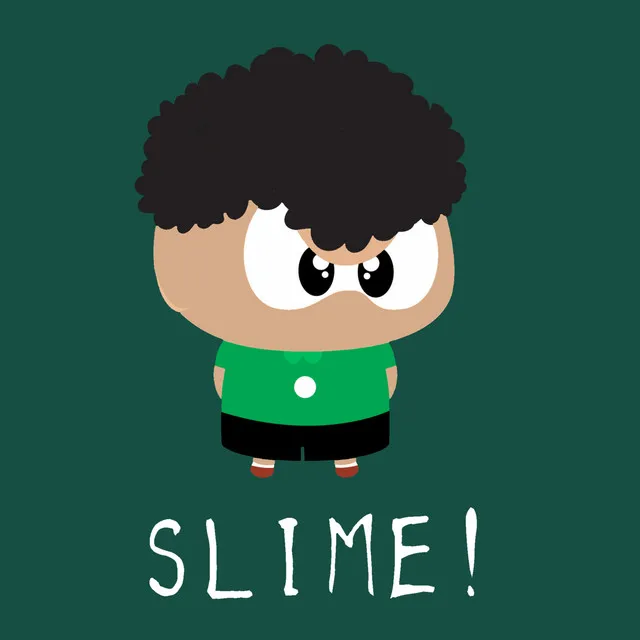 Slime!