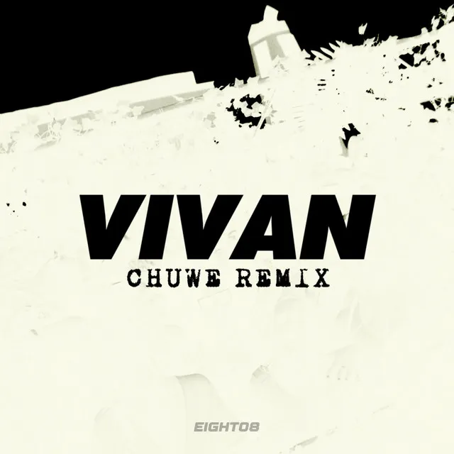 Vivan - Chuwe Remix