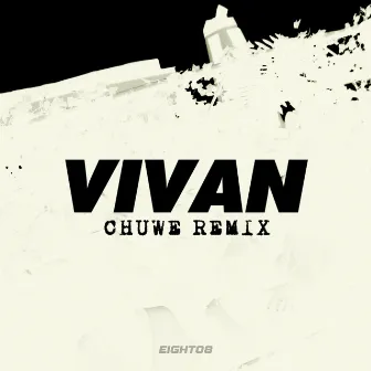 Vivan (Chuwe Remix) by Kapoh