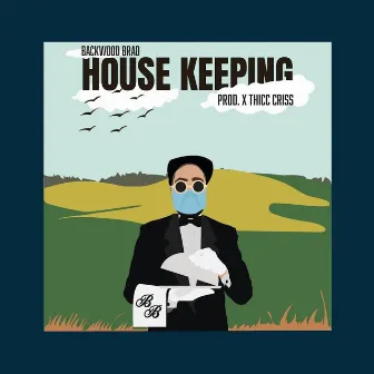 House Keeping by Thicc Criss