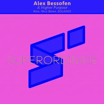 A Higher Purpose ( the Remixes ) by Alex Bessofen