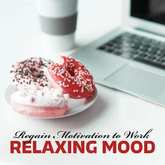 Regain Motivation to Work: Relaxing Mood. Perfect Jazz Background for Restaurant, Lunch Break by Jazzy City Musique Expert