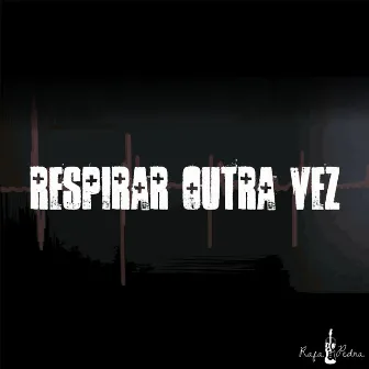 Respirar Outra Vez by Rafa Pedra