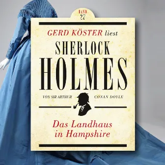 Das Landhaus in Hampshire [Gerd Köster liest Sherlock Holmes, Band 27 (Ungekürzt)] by Gerd Köster