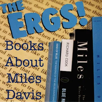 Books About Miles Davis by The Ergs!