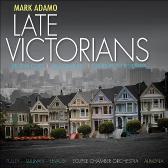 Adamo, M.: Late Victorians / Alcott Music / Regina Coeli by Sylvia Alimena