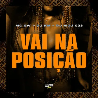 Vai na Posição by DJ KM