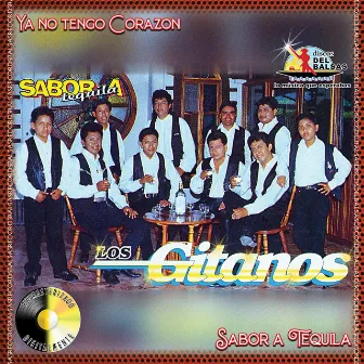 Sabor a Tequila • Ya no Tengo Corazon by Los Gitanos