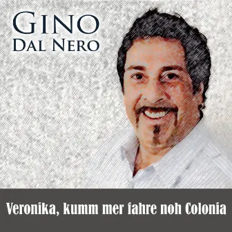 Veronika, kumm mer fahre noh Colonia by Gino Dal Nero