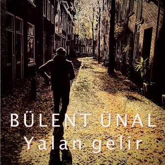 Yalan gelir by Bülent Ünal