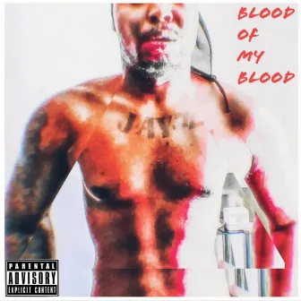 Blood Of My Blood by Jr Wavey