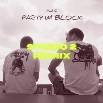 Party im Block (Studio 2 Remix Remix) by Mad_C