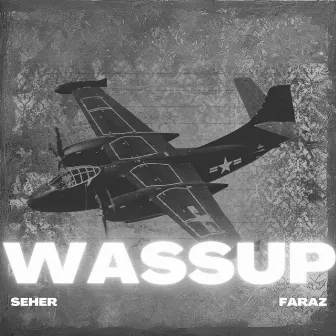 Wassup by Faraz OG