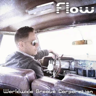 Flow by WorldWide Groove Corporation