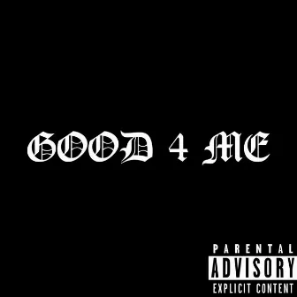 Good 4 Me by Lil Smile