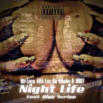 Night Life by Mr.Loco aka Loc Da Smoke