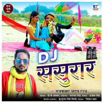 DJ Sasurar by Rajkumar Yadav Rajju